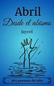 Abril - desde el abismo