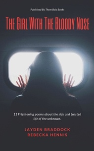  Jayden Braddock et  Rebecka Hennis - The Girl With The Bloody Nose.