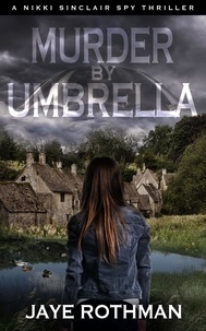  Jaye Rothman - Murder By Umbrella - The Nikki Sinclair Spy Thriller Series, #7.