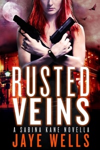 Jaye Wells - Rusted Veins - A Sabina Kane Novella.