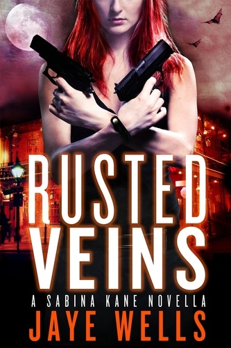 Rusted Veins. A Sabina Kane Novella
