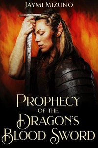 Prophecy of the Dragon's Blood Sword