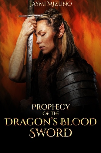  Jaymi Mizuno - Prophecy of the Dragon's Blood Sword.