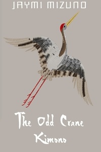  Jaymi Mizuno - The Odd Crane Kimono.