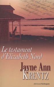 Jayne-Ann Krentz - Le testament d'Elizabeth Nord.