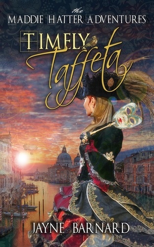  Jayne Barnard - Timely Taffeta - The Maddie Hatter Adventures, #3.