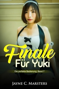 Jayne C. Marsters - Finale für Yuki - Die perfekte Bedienung, Band 7.