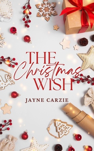  Jayne Carzie - The Christmas Wish - Small Town Second Chances, #2.