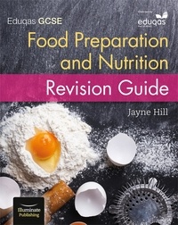 Jayne Hill - Eduqas GCSE Food Preparation and Nutrition: Revision Guide.