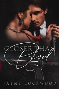  Jayne Lockwood - Closer Than Blood - Switchblade Romance, #1.