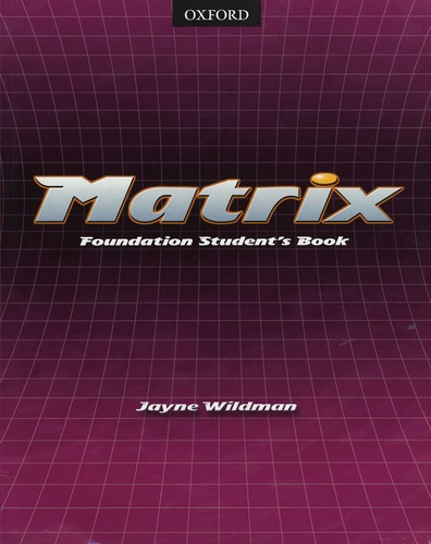 Jayne Wildman - Matrix - Foundation Student's Book.