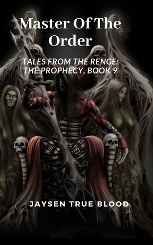  Jaysen True Blood - Master Of The Order: Tales From The Renge: The Prophecy, Book 9.