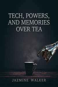  Jazmine Walker - Tech, Powers, and Memories Over Tea.