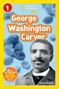 National Geographic Kids Readers: George Washington Carver