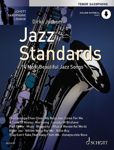 Dirko Juchem - Schott Saxophone Lounge  : Jazz Standards - 14 Most Beautiful Jazz Songs. tenor saxophone..