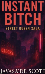 Instant Bitch: Street Queen Saga