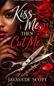 Kiss Me, Then Cut Me