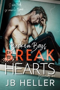  JB HELLER - Broken Boys Break Hearts - Moments, #1.
