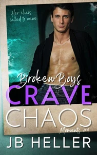Broken Boys Crave Chaos