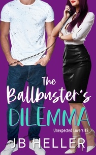  JB HELLER - The Ballbusters Dilemma - Unexpected Lovers, #4.