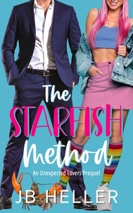  JB HELLER - The Starfish Method - Unexpected Lovers, #1.