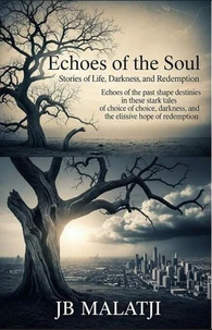 Echoes of the Soul: Stories of Life, Darkness, and Redemption