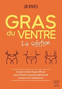 JB Rives - Gras du ventre - La solution.