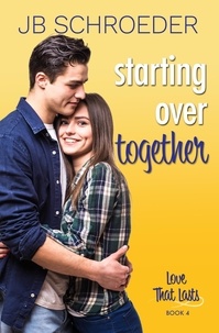  JB Schroeder - Starting Over Together - Love That Lasts, #4.