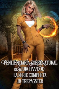 Penitenciaría Sobrenatural de Scorchwood-La Serie Completa