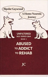Abused to Addict to Rehab