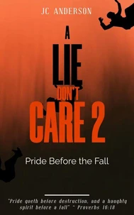 A Lie Don't Care 2: Pride Before the Fall