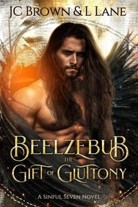 Beelzebub : The Gift of Gluttony (A Sinful Seven Novel)