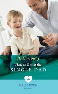 JC Harroway - How To Resist The Single Dad.