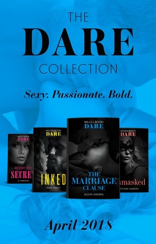 JC Harroway et Stefanie London - The Dare Collection: April 2018 - Her Dirty Little Secret / Unmasked / The Marriage Clause / Inked.