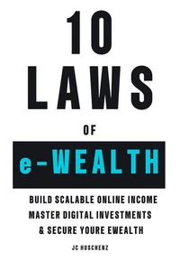 The 10 Laws of e-Wealth Creation