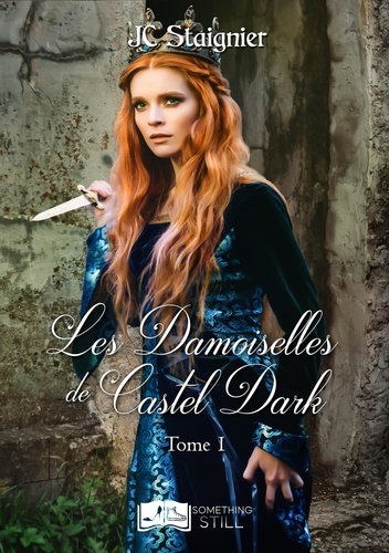 Le Destin des coeurs perdus Tome 1 Les Damoiselles de Castel Dark