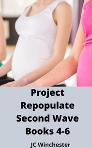  JC Winchester - Project Repopulate: Second Wave: Books 4-6.