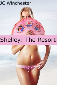  JC Winchester - Shelley: The Resort - Shelley, #2.