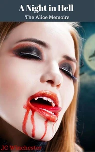 The Alice Memoirs: A Night in Hell