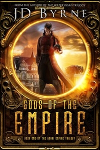  JD Byrne - Gods of the Empire - The Unari Empire Trilogy, #1.