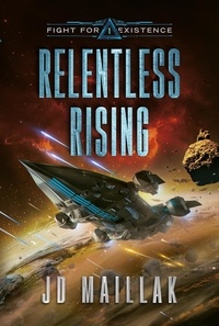  JD Maillak - Fight for Existence - Relentless Rising, #1.