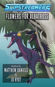 Slipstreamers: Flowers for Albatross