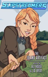Slipstreamers: The Island Artifact