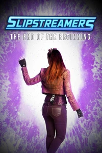The End of the Beginning: A Slipstreamers Collection