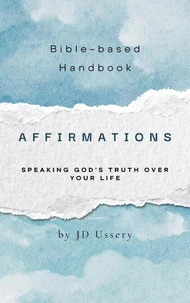 Affirmations: Speaking God's Truth Over Your Life