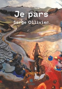 Serge Ollivier - Je pars.