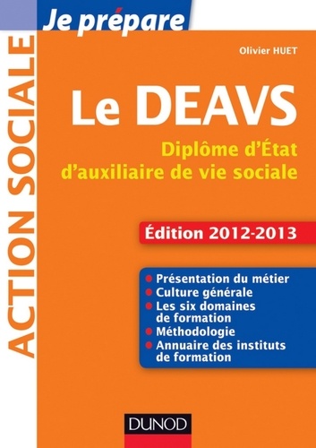 Je prépare le DEAVS. Diplôme d'État d'auxiliaire de vie sociale - Edition 2012-2013  Edition 2012-2013