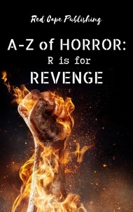  Jeamus Wilkes et  Josh Schlossberg - R is for Revenge - A-Z of Horror, #18.