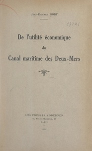 Jean-Édouard Goby - De l'utilité économique du canal maritime des Deux-Mers.