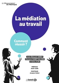 Jean-Édouard Grésy et Florence Duret-Salzer - La médiation au travail.